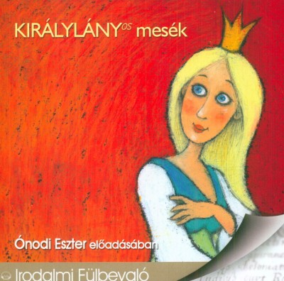 Ónodi Eszter - Királylányos mesék - Hangoskönyv