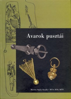 Anders Alexandra   (Szerk.) - Balogh Csilla   (Szerk.) - Trk Attila   (Szerk.) - Avarok puszti