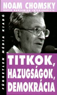 Noam Chomsky - Titkok, hazugsgok, demokrcia