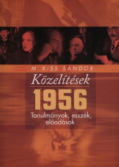 M. Kiss S�ndor - K�zel�t�sek 1956