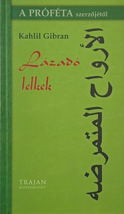 Kahlil Gibran - Lázadó lelkek