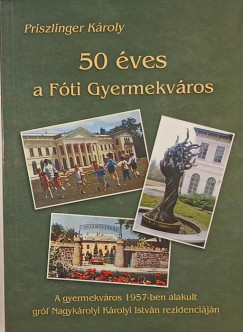 Priszlinger Kroly - 50 ves a Fti Gyermekvros