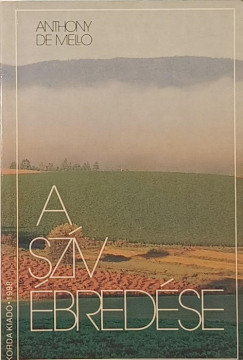 Anthony De Mello - A sz�v �bred�se