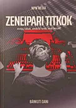 Bánkuti Dani - Zeneipari titkok