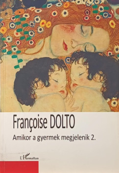 Franoise Dolto - Amikor a gyermek megjelenik 3.