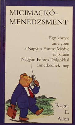 Roger E. Allen - Micimackó-menedzsment