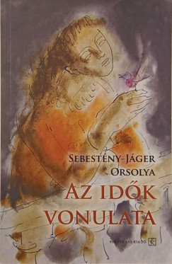 Sebestyn-Jger Orsolya - Az idk vonulata - dediklt