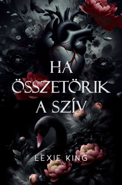 Lexie King - Ha sszetrik a szv