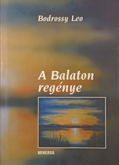 Bodrossy Leó - A Balaton regénye