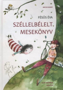 Fésûs Éva - Széllelbélelt mesekönyv - Új kiadás