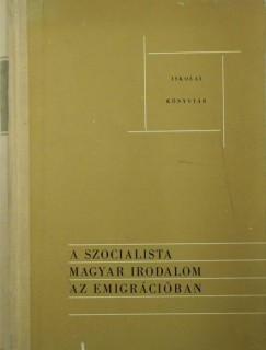 A szocialista magyar irodalom az emigrciban