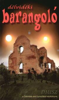 Pastyik Endre (Szerk.) - Thomka Orsolya (Szerk.) - Dr. Zsoldos Ferenc (Szerk.) - Délvidéki barangoló