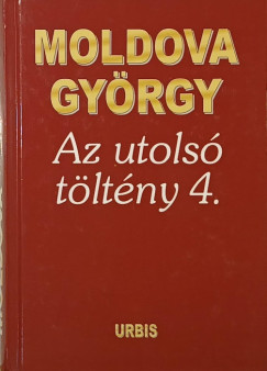 Moldova Gyrgy - Az utols tltny 4.