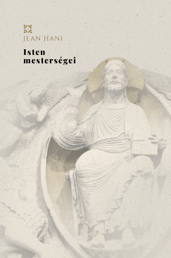 Jean Hani - Isten mesterségei