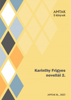 Karinthy Frigyes - Karinthy Frigyes novellái II.