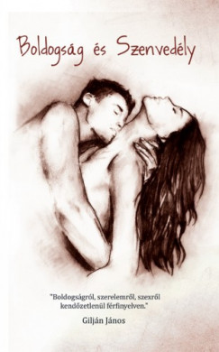 Gilj�n J�nos - Boldogs�g �s szenved�ly