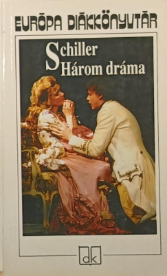 Friedrich Schiller - Három dráma