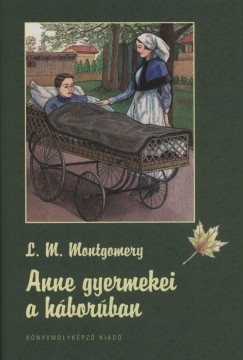 Lucy Maud Montgomery - Anne gyermekei a hborban