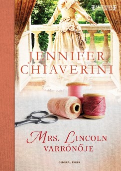 Jennifer Chiaverini - Mrs. Lincoln varrnje