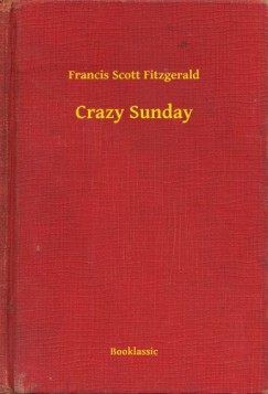 Francis Scott Fitzgerald - Crazy Sunday