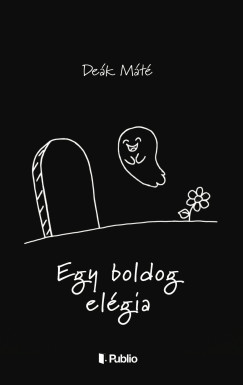 Deák Máté - Egy boldog elégia