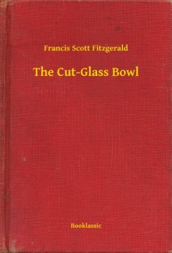 Francis Scott Fitzgerald - The Cut-Glass Bowl