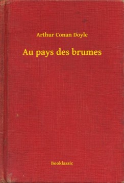 Arthur Conan Doyle - Au pays des brumes