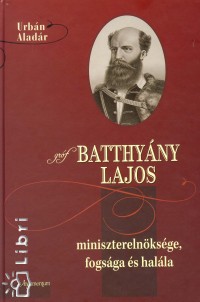 Urbn Aladr - Grf Batthyny Lajos