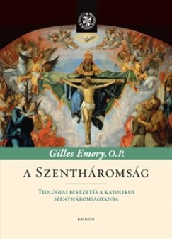 Gilles Emery - A Szenthromsg