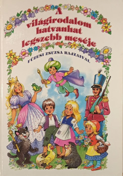 L. Jeszenszky Ágnes (Szerk.) - A világirodalom hatvanhat legszebb meséje