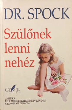 Dr. Benjamin Spock - Sz�l�nek lenni neh�z