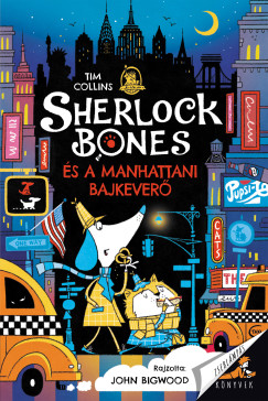 Tim Collins - Sherlock Bones �s a manhattani bajkever�