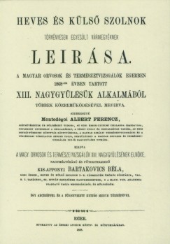 Albert Ferencz   (Szerk.) - Heves s Kls Szolnok trvnyesen egyeslt vrmegyknek lersa