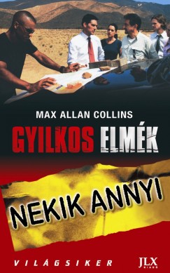 Max Allan Collins - Gyilkos elmk: Nekik annyi