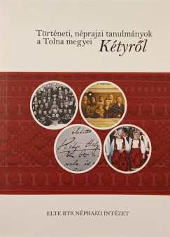 Trtneti, nprajzi tanulmnyok a Tolna megyei Ktyrl