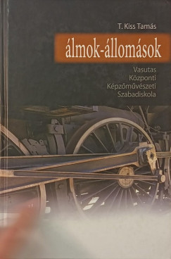 T. Kiss Tam�s - �lmok - �llom�sok