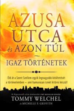 Michelle P. Griffith - Tommy Welchel - Azusa utca s azon tl - Igaz trtnetek