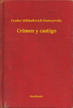 Fjodor Mihajlovics Dosztojevszkij - Crimen y castigo