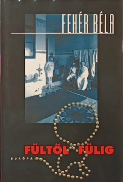 Fehér Béla - Fültől fülig