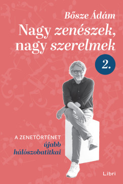 B�sze �d�m - Nagy zen�szek, nagy szerelmek 2.
