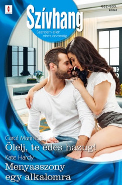 Kate Hardy - Carol Marinelli - Szvhang 632.-633. - lelj, te des hazug!; Menyasszony egy alkalomra