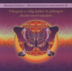 Halzer Györgyi - Válogatás a világ lepkés és pillangós díszítõ motívumaiból