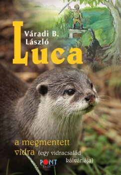 Vradi-Balogh Lszl - Luca - a megmentett vidra
