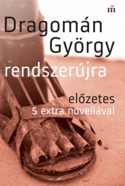 Dragomn Gyrgy - Rendszerjra. Elzetes 5 extra novellval