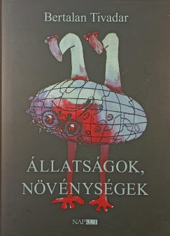 Bertalan Tivadar - Állatságok, növénységek