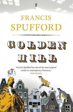Francis Spufford - Golden Hill