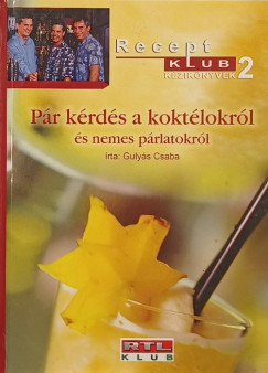 Gulys Csaba - Pr krds a koktlokrl s nemes prlatokrl