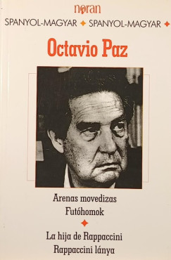 Octavio Paz - Futhomok- Arenas movedizas- Rappaccini lnya- La hija de Rappaccini