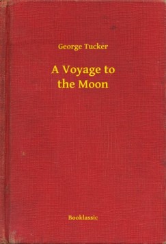 George Tucker - A Voyage to the Moon