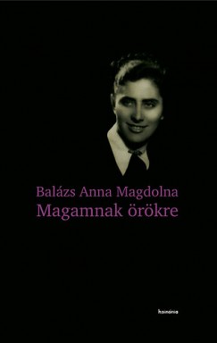 Balzs Anna Magdolna - Mihly Emke   (Szerk.) - Magamnak rkre